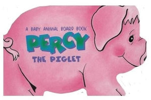 A Baby Animal Board Book - Percy the Piglet