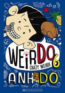 Weirdo: Crazy Weird! 6 by Anh Do (Paperback)