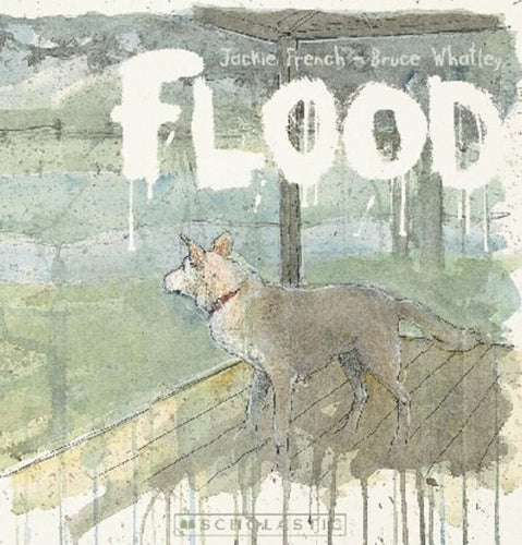 Flood by Jackie French & Bruce Whatley (Softcover)