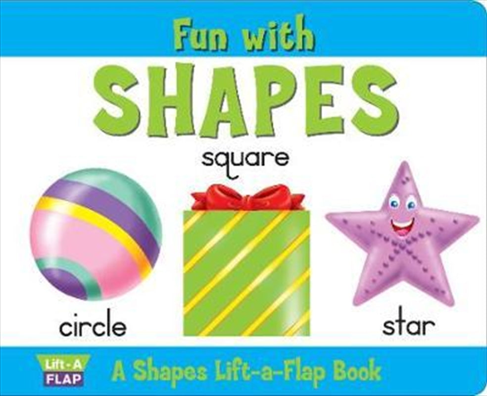 Fun with Shapes: Lift-a-flap Board Book