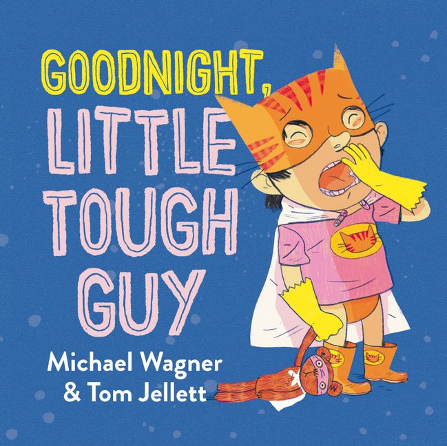 Goodnight, Little Tough Guy by Michael Wagner & Tom Jellett (Softcover)