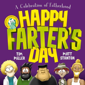 A Celebration of Fatherhood: Happy Farter's Day by Tim Miller & Matt Stanton (Softcover)
