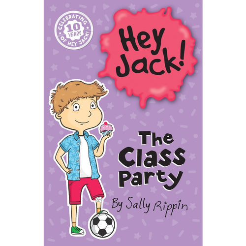 The Class Party (Hey Jack)! Book 25 by Sally Rippin