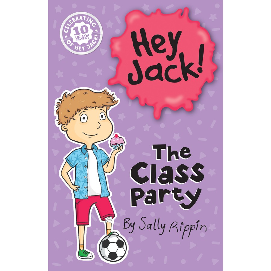The Class Party (Hey Jack)! Book 25 by Sally Rippin