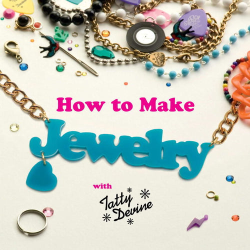 How to Make Jewelry with Tatty Devine (Softcover)