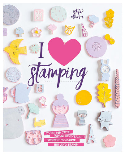 I Love Stamping by Ishtar Olivera (Softcover)