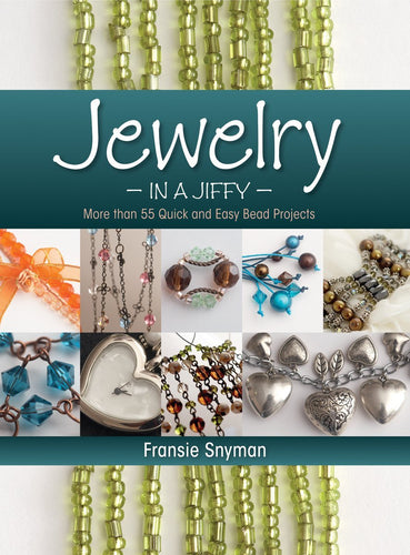 Jewelry In A jiffy: More than 55 Quick and Easy Bead Projects by Fransie Snyman (Softcover)