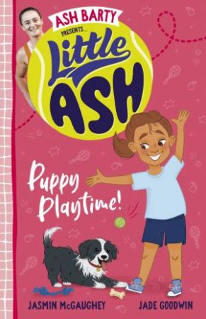 Ash Barty presents....Little Ash Puppy Playtime! by Jasmin McGaughey (Paperback)