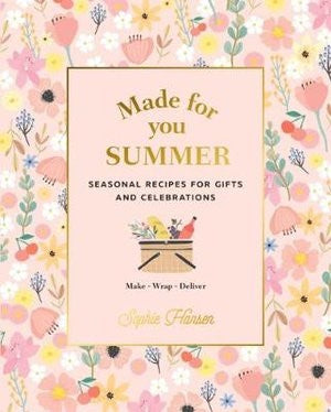 Made For You: Summer - Seasonal Recipes for Gifts & Celebrations