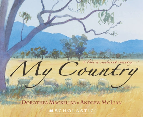 My Country by Dorothea Mackellar & Andrew McLean (Softcover)