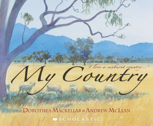 My Country by Dorothea Mackellar & Andrew McLean (Softcover)