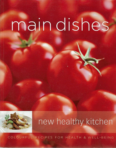 New Healthy Kitchen: Main Dishes (Softcover)