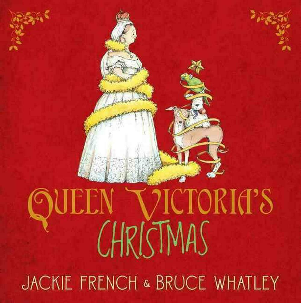 Queen Victoria's Christmas by Jackie French & Bruce Whatley (Softcover)