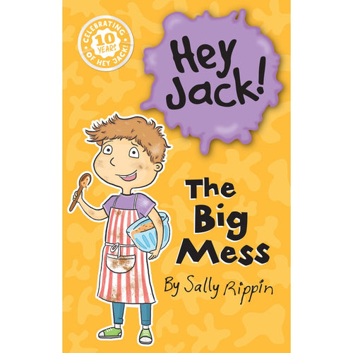 The Big Mess (Hey Jack)! Book 24 by Sally Rippin