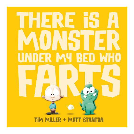 There is a Monster Under My Bed Who Farts by Tim Miller & Matt Stanton (Softcover)