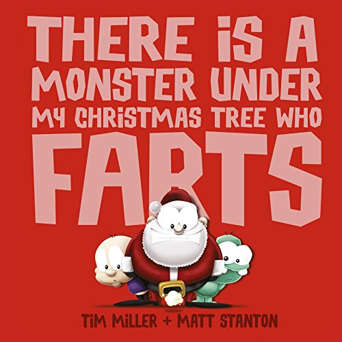 There is a Monster Under My Christmas Tree Who Farts by Tim Miller & Matt Stanton (Softcover)