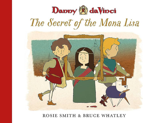 Danny daVinci: The Secret of the Mona Lisa by Rosie Smith & Bruce Whatley (Softcover)