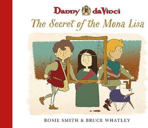 Danny daVinci: The Secret of the Mona Lisa by Rosie Smith & Bruce Whatley (Softcover)