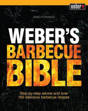 Load image into Gallery viewer, Weber&#39;s Barbecue Bible: Step by Step advice &amp; over 150 delicious barbecue recipes by Jamie Purviance