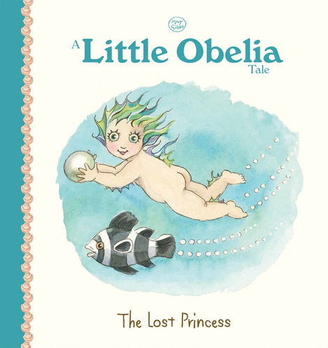 May Gibbs: A Little Obelia Tale - The Lost Princess (Hardcover)