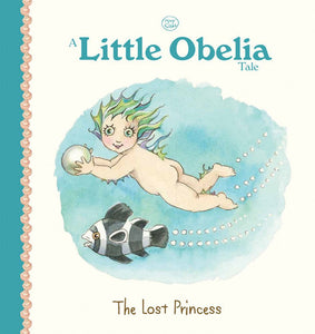 May Gibbs: A Little Obelia Tale - The Lost Princess (Hardcover)