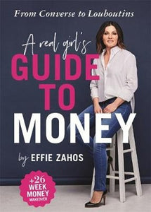 A Real Girl's Guide To Money by Effie Zahos (Paperback)