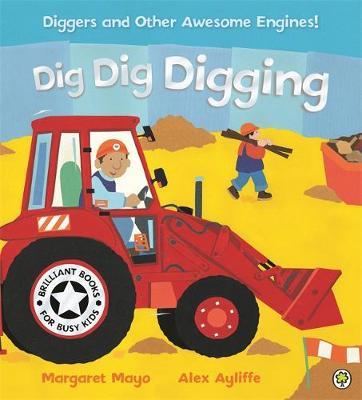 Dig Dig Digging: Diggers & Other Awesome Engines! (Softcover)