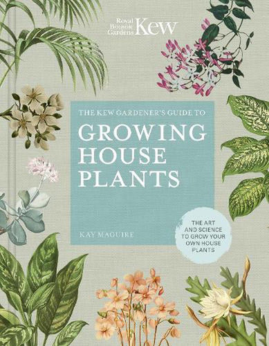 The Kew Gardener's Guide To Growing House Plants (Hardcover)