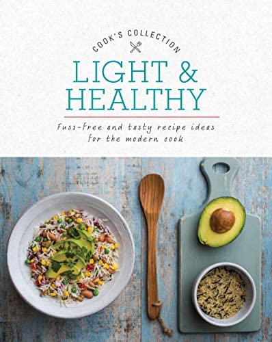 Cook's Collection: Light & Healthy - Fuss-free & tasty recipe ideas for the modern cook.