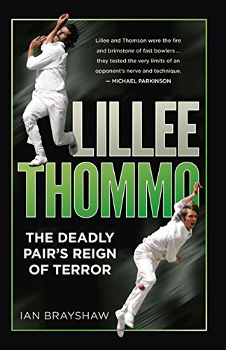 Lillee & Thommo: The Deadly Pair's reign of Terror by Ian Brayshaw