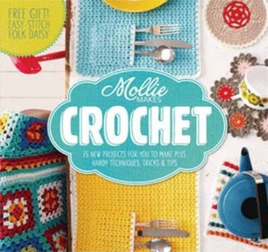 Mollie Makes Crochet: 15 new projects for you to make plus handy techniques, tricks & tips (Softcover)