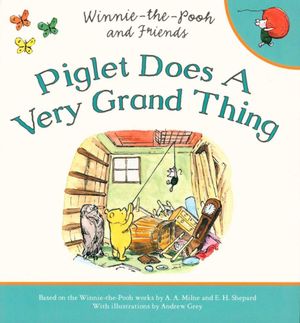 Winnie-the-pooh Piglet Does A Very Grand Thing (Softcover)