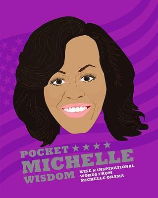 Pocket Michelle Wisdom: Wise & Inspirational Words from Michelle Obama