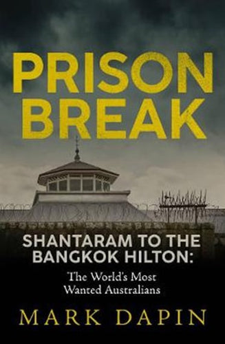 Prison Break by Mark Dapin