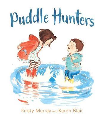 Puddle Hunters by Kirsty Murray & Karen Blair (Softcover)