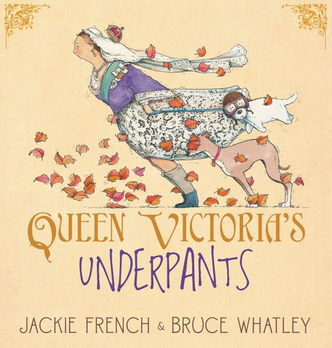 Queen Victoria's Underpants by Jackie French & Bruce Whatley (Softcover)