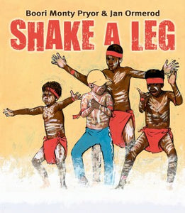 Shake A Leg by Boori Monty Pryor & Jan Ormerod (Softcover)