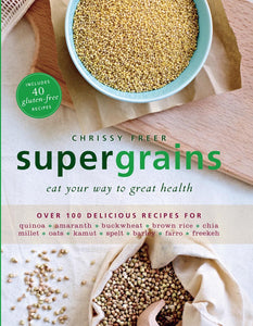 Supergrains: Eat your way to great health by Chrissy Freer (Softcover)