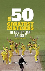 The 50 Greatest Matches in Australian Cricket (Paperback)