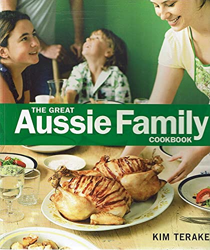 The Great Aussie Family Cookbook by Kim Terakes (Softcover)