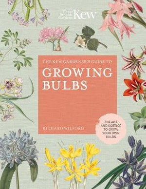 The Kew Gardener's Guide To Growing Bulbs (Hardcover)