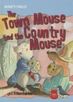 The Town Mouse and the Country Mouse and other Aesop's Fables