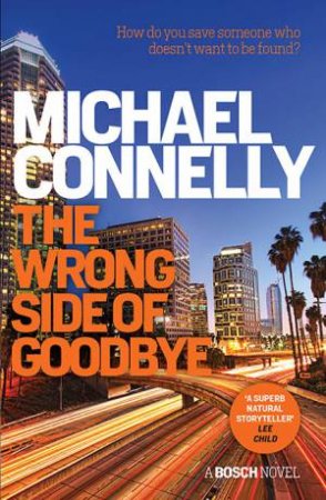 The Wrong Side Of Goodbye by Michael Connelly