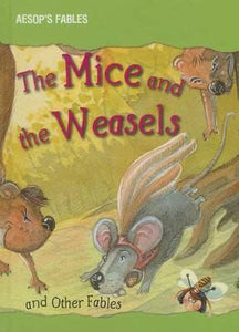 The Mice and the Weasels and other Aesop's Fables