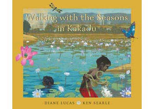 Walking with the Seasons in Kakadu by Diane Lucas & Ken Searle (Softcover)